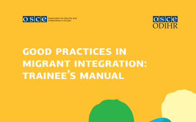 OSCE: „Good practises in migrant integration: trainee’s manual”