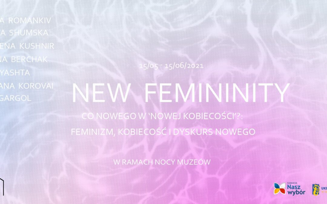 New Femininity. Wernisaż wystawy ukraińskich artystek. Noc Muzeów