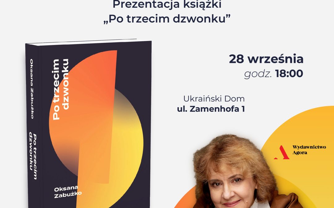 Autorska prezentacja książki Oksany Zabużko „Po trzecim dzwonku”