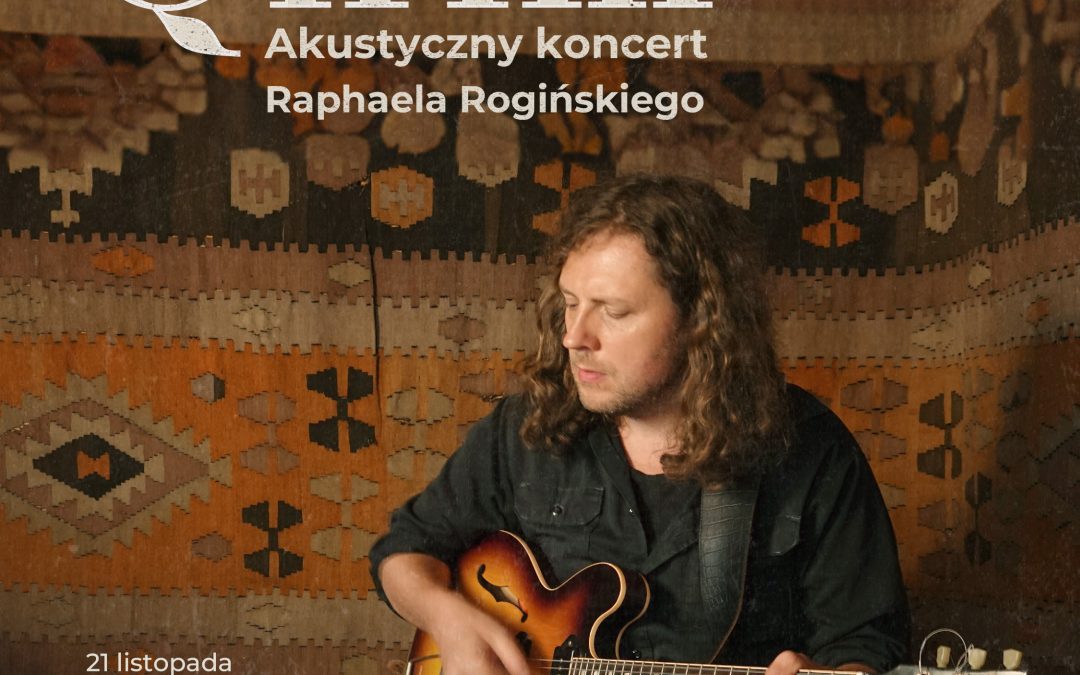 Akustyczny koncert Raphaela Rogińskiego – Qirim