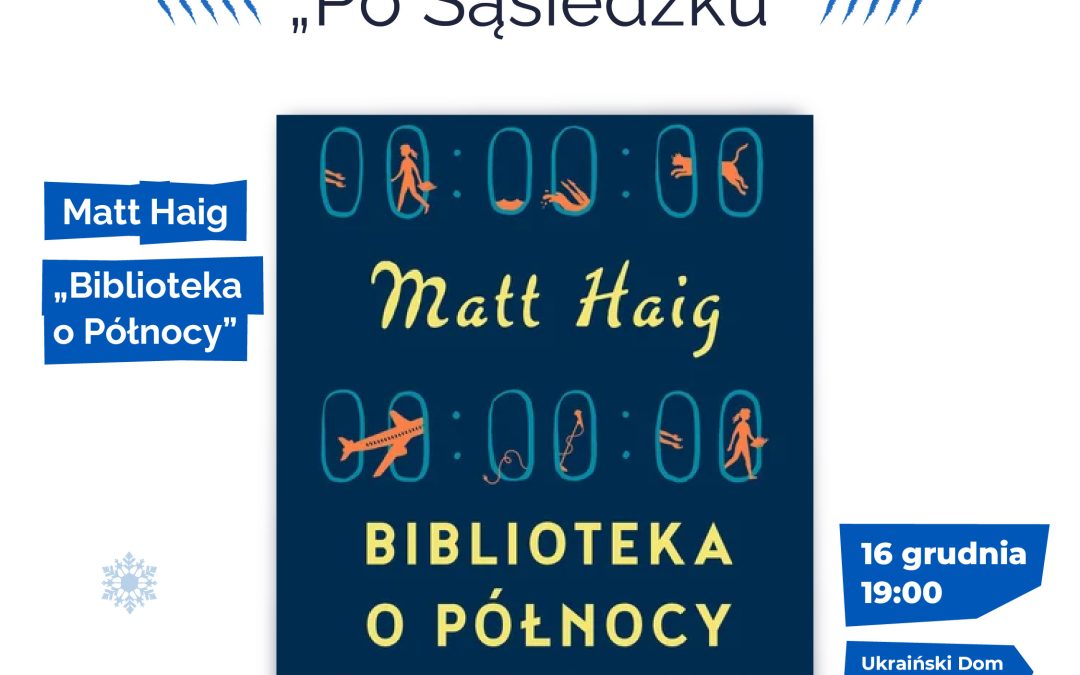 Spotkanie Klubu Literackiego „Po Sąsiedzku” — Matt Haig, Biblioteka o Północy
