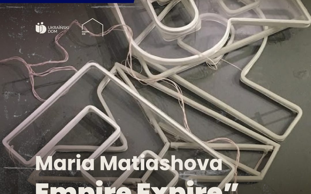 Wernisaż wystawy „Empire Expire” autorstwa Marii Matiashovej – ukraińskiej artystki interdyscyplinarnej z Kijowa