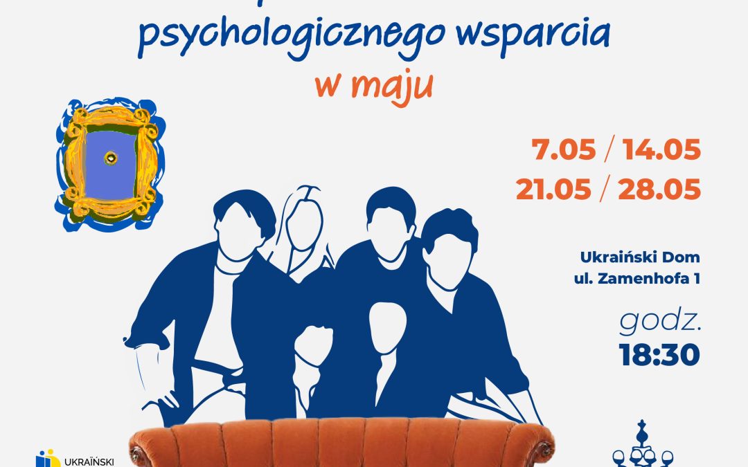 Spotkanie grupy wsparcia psychologicznego dla dorosłych „Przyjaciele” 28 maja