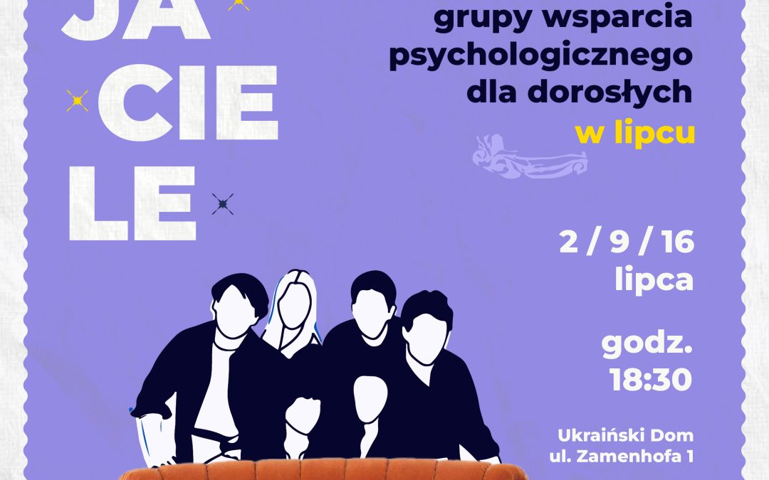 Grupa wsparcia psychologicznego dla dorosłych „Przyjaciele” 16 lipca